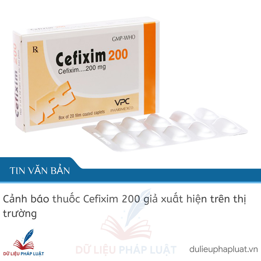 Cảnh báo thuốc Cefixim 200 giả xuất hiện trên thị trường